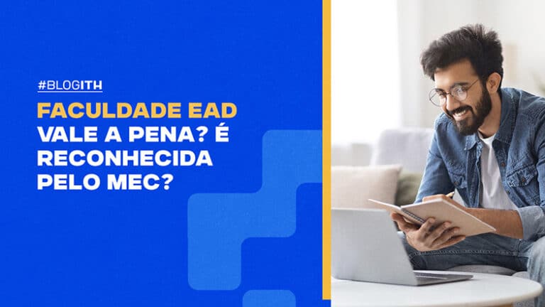 Faculdade EaD vale a pena É reconhecida pelo MEC Faculdade ITH