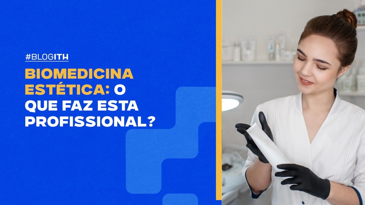 Biomedicina Estética: o que faz esta profissional? - Faculdade ITH