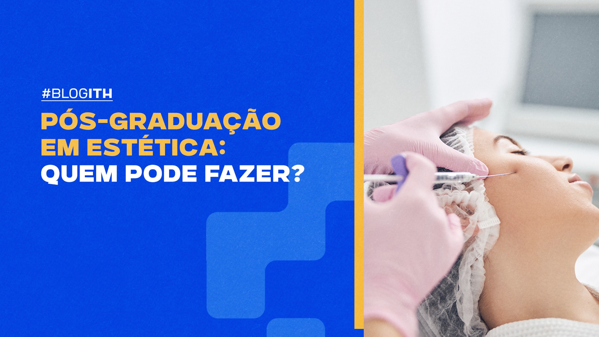Pós em Estética: quem pode fazer? - Faculdade ITH