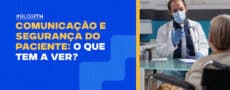 Comunicação e Segurança do Paciente: O Que Tem a Ver Faculdade ITH