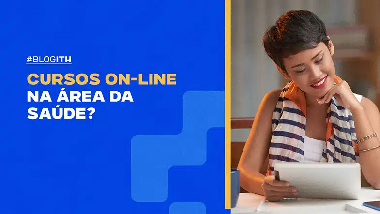 Cursos On-line na Área da Saúde: Conheça o Primeiro E-commerce de Educação em Saúde do Brasil Faculdade ITH