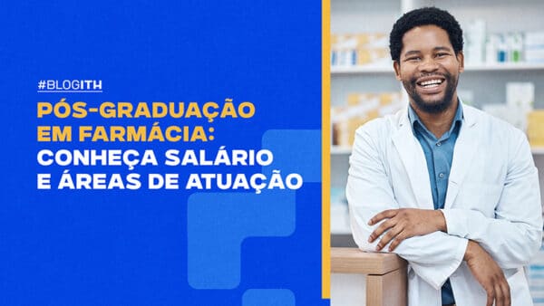 Pós-graduação em Farmácia: conheça salário e áreas de atuação ...