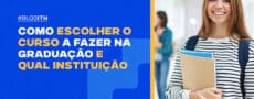 Saiba como escolher a graduação e a melhor instituição de ensino Faculdade ITH