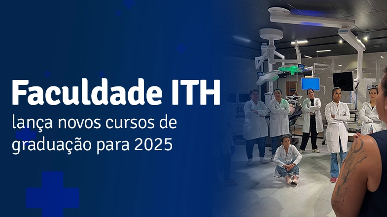 Faculdade ITH lança novos cursos de graduação para 2025