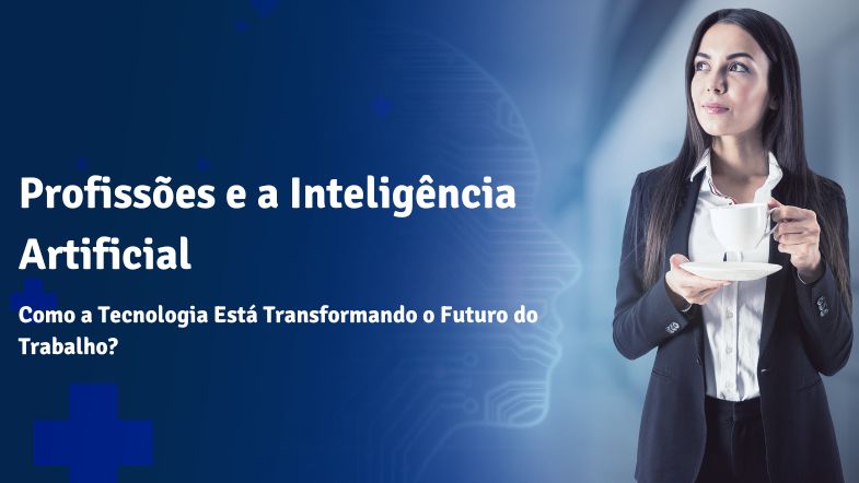 As profissões e a inteligência artificial.