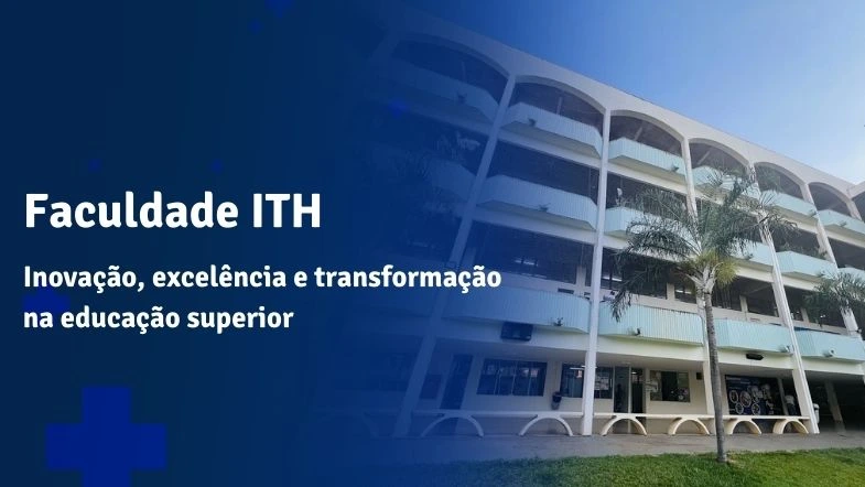 Fachada da Faculdade ITH, instituição de ensino superior reconhecida pela inovação, excelência acadêmica e impacto na educação.