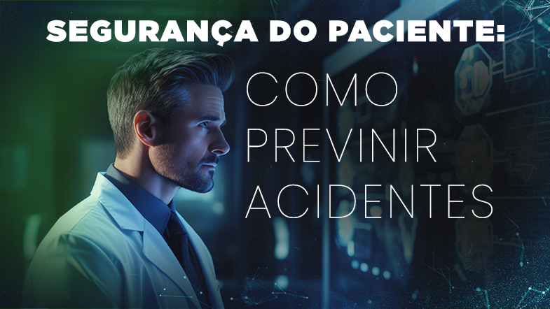 Profissional da saúde com jaleco branco observa atentamente uma tela digital com dados médicos, ao lado do título “Segurança do Paciente: Como Prevenir Acidentes”.