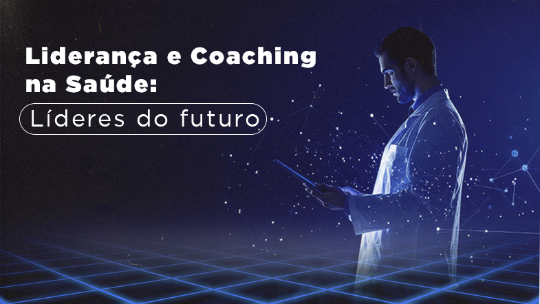 Profissional da saúde com jaleco analisa tablet em ambiente digital futurista, ao lado do título “Liderança e Coaching na Saúde: Líderes do futuro”.