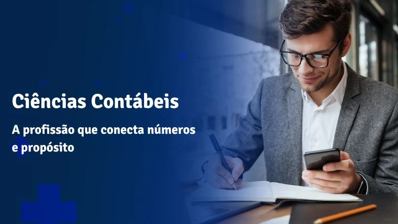 Descubra como a graduação em Ciências Contábeis conecta números, estratégia e propósito em uma carreira sólida e promissora.