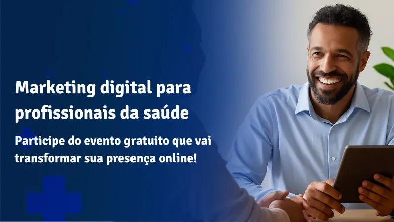 Banner do evento sobre marketing digital para profissionais da saúde, com chamada para participação gratuita. À direita, homem sorridente segura um tablet em ambiente de atendimento, representando a conexão entre o profissional da saúde e o universo digital.