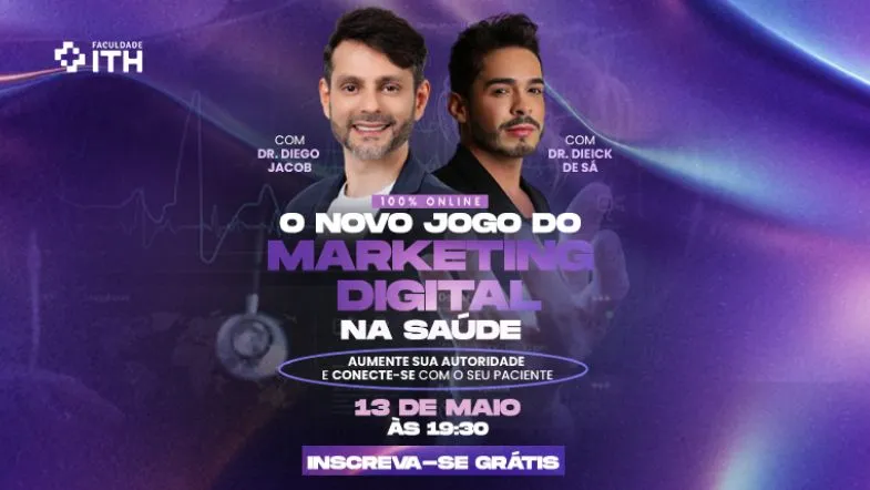 Marketing digital para profissionais da saúde: participe do evento gratuito que vai transformar sua presença online 9 Banner promocional do evento ‘O Novo Jogo do Marketing Digital na Saúde’, com os especialistas Dr. Diego Jacob e Dr. Dieick de Sá. Aula online e gratuita, marcada para 13 de maio às 19h30, com chamada para inscrição gratuita voltada a profissionais da saúde que desejam aumentar sua autoridade e atrair pacientes por meio das redes sociais.