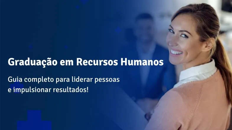 Mulher sorridente olhando para a câmera ao lado da frase “Graduação em Recursos Humanos: guia completo para liderar pessoas e impulsionar resultados”.