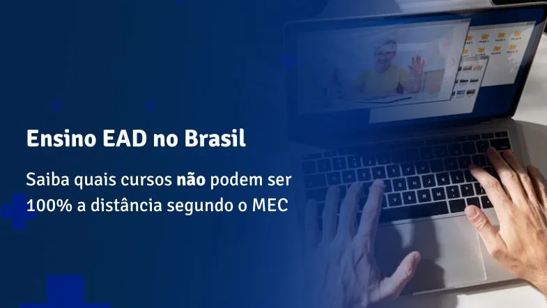 Pessoa usando notebook para videoaula, com destaque para a legenda “Ensino EAD no Brasil: saiba quais cursos não podem ser 100% a distância segundo o MEC”.