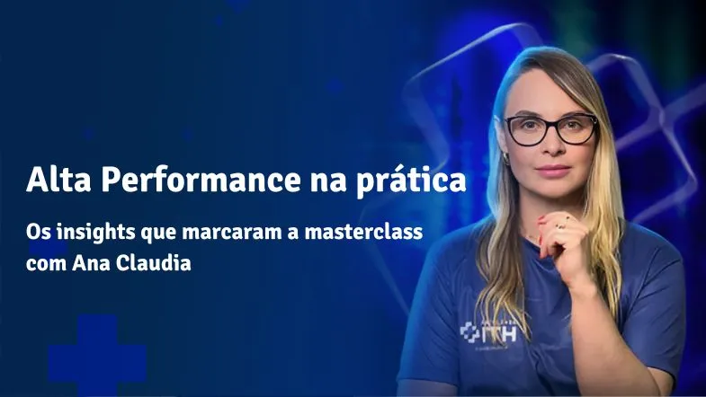 Ana Claudia Camargo apresenta insights sobre alta performance em masterclass promovida pela Faculdade ITH.