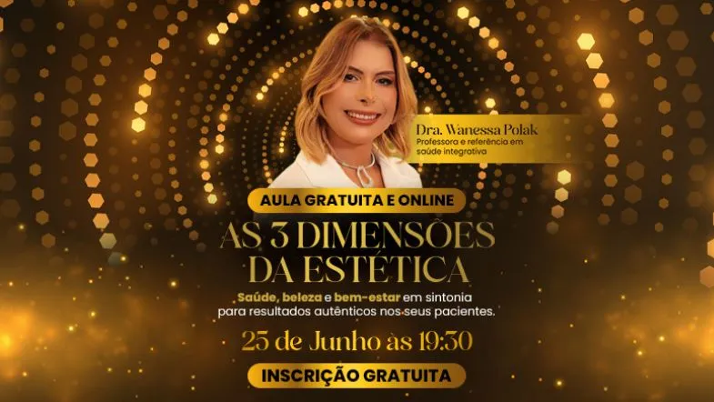 Banner dourado com a foto da Dra. Wanessa Polak ao centro, promovendo a aula gratuita e online “As 3 Dimensões da Estética”, com data de realização em 25 de junho às 19h30.