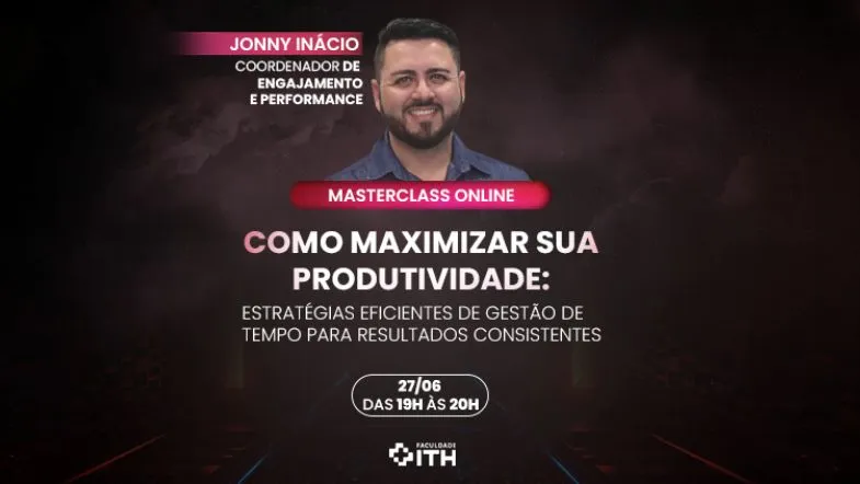 Banner oficial da masterclass online com Jonny Inácio sobre produtividade e gestão de tempo, promovida pela Faculdade ITH.