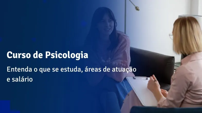 Banner do curso de Psicologia com psicóloga atendendo paciente em consultório, destacando áreas de atuação e o que se estuda.