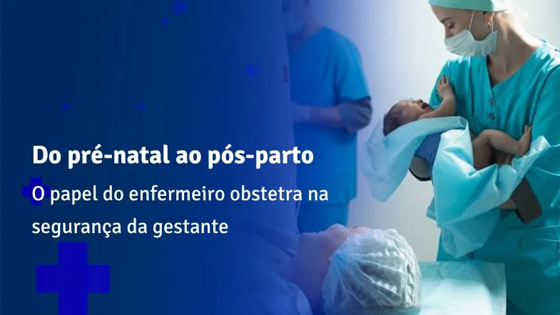 Enfermeira obstetra segurando um recém-nascido em centro cirúrgico, representando a assistência do pré-natal ao pós-parto.