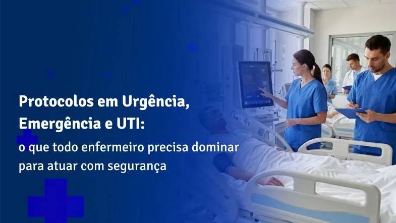 Equipe de enfermagem aplicando protocolos em urgência, emergência e UTI para garantir segurança do paciente crítico em ambiente hospitalar.